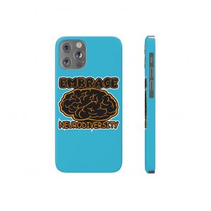 Embrace Neurodiversity - iPhone 12/13 Phone Case