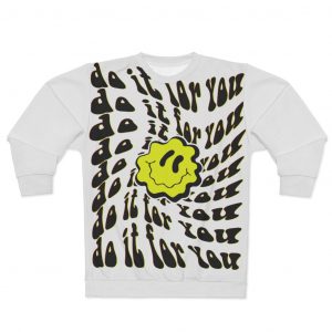 do it for you - Cool Unisex Sweatshirt
