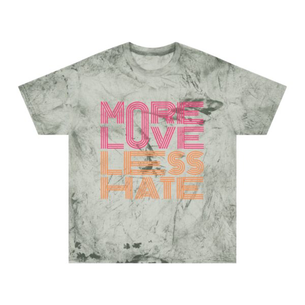 More Love, Less Hate - Unisex Color Blast T-Shirt - Image 2